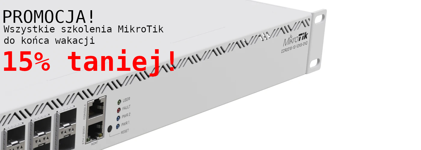 Szkolenia MikroTIk Promocja Wakacyjna